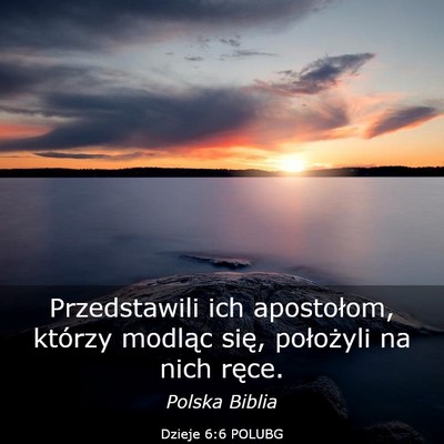 Picture 03 - Dzieje 6:6 POLUBG - Przedstawili ich apostołom, którzy modląc - Bible Verse Picture