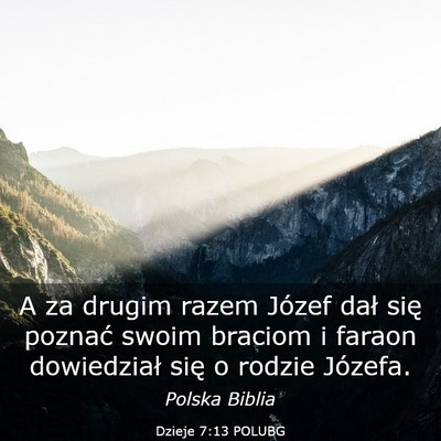 Picture 03 - Dzieje 7:13 POLUBG - A za drugim razem Józef dał się poznać swoim - Bible Verse Picture
