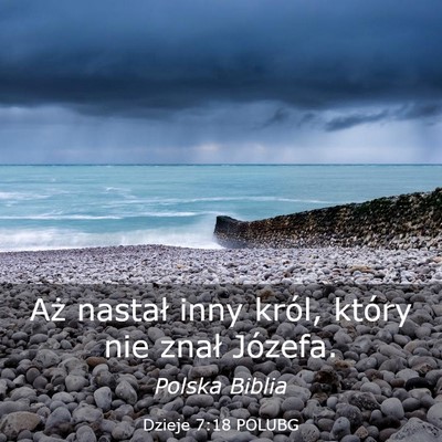 Picture 03 - Dzieje 7:18 POLUBG - Aż nastał inny król, który nie znał - Bible Verse Picture