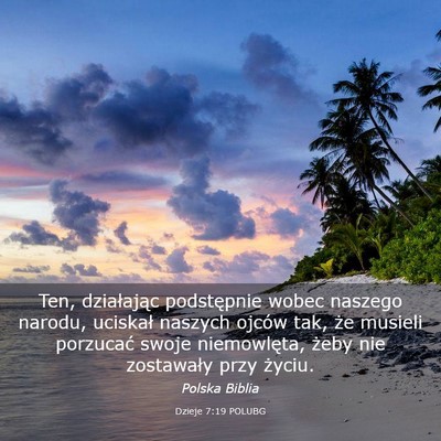 Picture 03 - Dzieje 7:19 POLUBG - Ten, działając podstępnie wobec naszego - Bible Verse Picture
