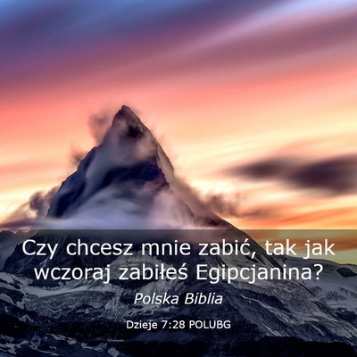 Picture 03 - Dzieje 7:28 POLUBG - Czy chcesz mnie zabić, tak jak wczoraj zabiłeś - Bible Verse Picture
