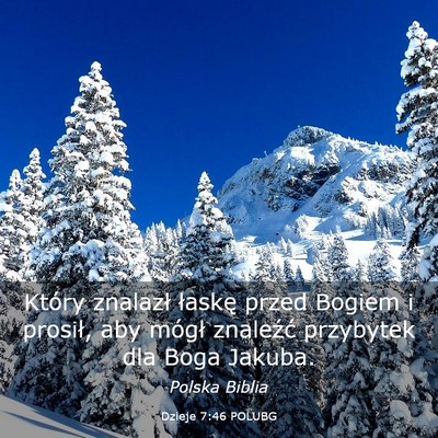 Picture 03 - Dzieje 7:46 POLUBG - Który znalazł łaskę przed Bogiem i prosił, - Bible Verse Picture