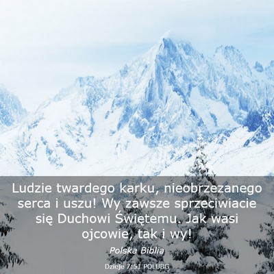 Picture 03 - Dzieje 7:51 POLUBG - Ludzie twardego karku, nieobrzezanego serca i - Bible Verse Picture