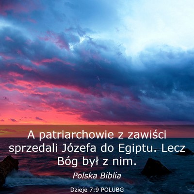 Picture 03 - Dzieje 7:9 POLUBG - A patriarchowie z zawiści sprzedali Józefa do - Bible Verse Picture