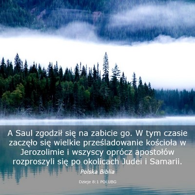 Picture 03 - Dzieje 8:1 POLUBG - A Saul zgodził się na zabicie go. W tym czasie - Bible Verse Picture