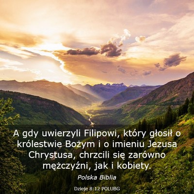 Picture 03 - Dzieje 8:12 POLUBG - A gdy uwierzyli Filipowi, który głosił o - Bible Verse Picture