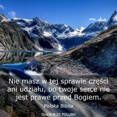 Picture 03 - Dzieje 8:21 POLUBG - Nie masz w tej sprawie części ani udziału, bo - Bible Verse Picture
