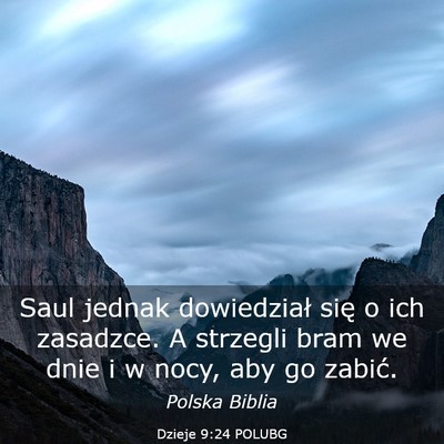 Picture 03 - Dzieje 9:24 POLUBG - Saul jednak dowiedział się o ich zasadzce. A - Bible Verse Picture