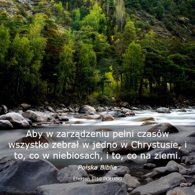Picture 03 - Efezjan 1:10 POLUBG - Aby w zarządzeniu pełni czasów wszystko - Bible Verse Picture