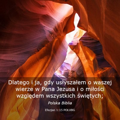 Picture 03 - Efezjan 1:15 POLUBG - Dlatego i ja, gdy usłyszałem o waszej wierze w - Bible Verse Picture