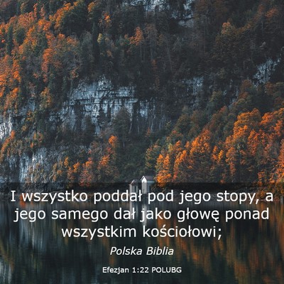Picture 03 - Efezjan 1:22 POLUBG - I wszystko poddał pod jego stopy, a jego samego - Bible Verse Picture
