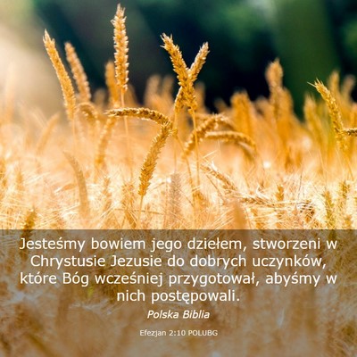 Picture 03 - Efezjan 2:10 POLUBG - Jesteśmy bowiem jego dziełem, stworzeni w - Bible Verse Picture