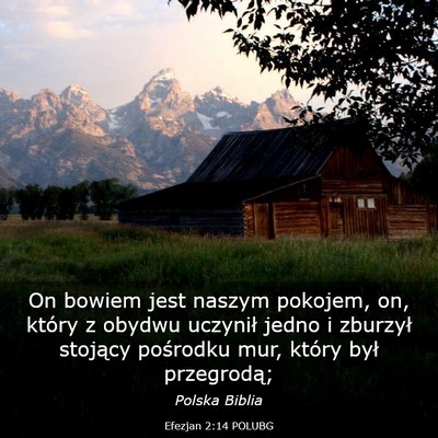 Picture 03 - Efezjan 2:14 POLUBG - On bowiem jest naszym pokojem, on, który z - Bible Verse Picture