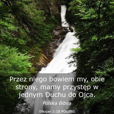Picture 03 - Efezjan 2:18 POLUBG - Przez niego bowiem my, obie strony, mamy - Bible Verse Picture