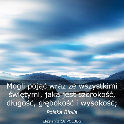 Picture 03 - Efezjan 3:18 POLUBG - Mogli pojąć wraz ze wszystkimi świętymi, jaka - Bible Verse Picture