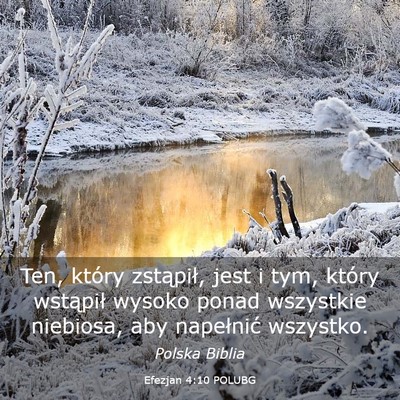Picture 03 - Efezjan 4:10 POLUBG - Ten, który zstąpił, jest i tym, który - Bible Verse Picture