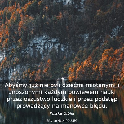 Picture 03 - Efezjan 4:14 POLUBG - Abyśmy już nie byli dziećmi miotanymi i - Bible Verse Picture