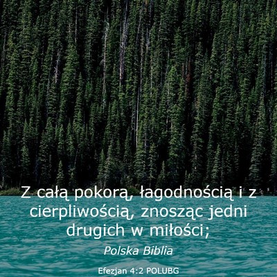 Picture 03 - Efezjan 4:2 POLUBG - Z całą pokorą, łagodnością i z - Bible Verse Picture