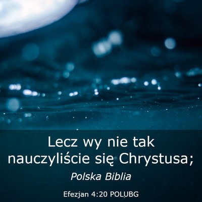 Picture 03 - Efezjan 4:20 POLUBG - Lecz wy nie tak nauczyliście się - Bible Verse Picture