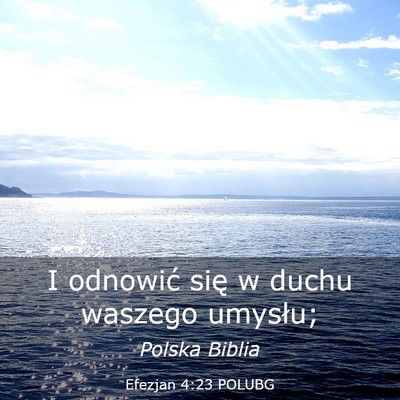 Picture 03 - Efezjan 4:23 POLUBG - I odnowić się w duchu waszego - Bible Verse Picture