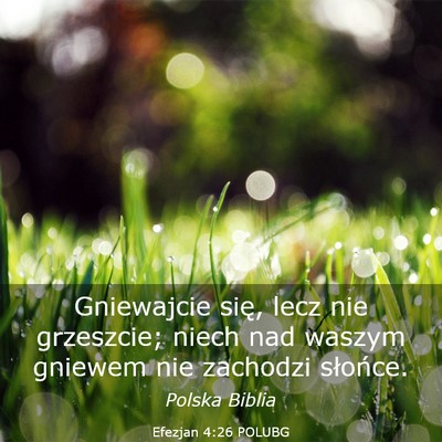 Picture 03 - Efezjan 4:26 POLUBG - Gniewajcie się, lecz nie grzeszcie; niech nad - Bible Verse Picture