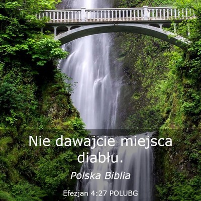 Picture 03 - Efezjan 4:27 POLUBG - Nie dawajcie miejsca - Bible Verse Picture