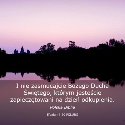 Picture 03 - Efezjan 4:30 POLUBG - I nie zasmucajcie Bożego Ducha Świętego, - Bible Verse Picture