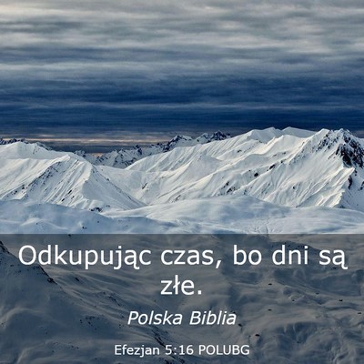 Picture 03 - Efezjan 5:16 POLUBG - Odkupując czas, bo dni są - Bible Verse Picture