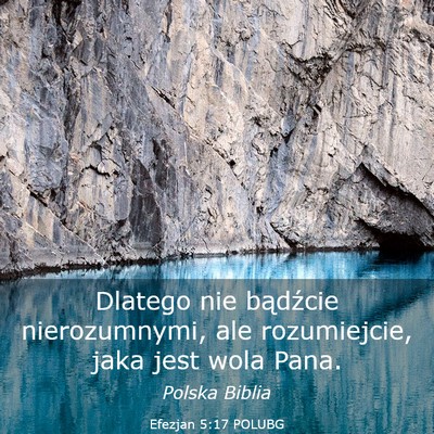 Picture 03 - Efezjan 5:17 POLUBG - Dlatego nie bądźcie nierozumnymi, ale - Bible Verse Picture