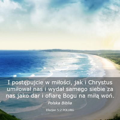 Picture 03 - Efezjan 5:2 POLUBG - I postępujcie w miłości, jak i Chrystus - Bible Verse Picture