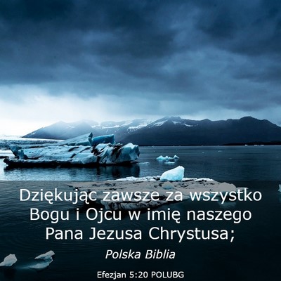 Picture 03 - Efezjan 5:20 POLUBG - Dziękując zawsze za wszystko Bogu i Ojcu w - Bible Verse Picture