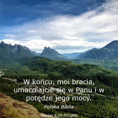 Picture 03 - Efezjan 6:10 POLUBG - W końcu, moi bracia, umacniajcie się w Panu i w - Bible Verse Picture