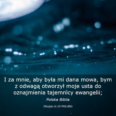 Picture 03 - Efezjan 6:19 POLUBG - I za mnie, aby była mi dana mowa, bym z odwagą - Bible Verse Picture