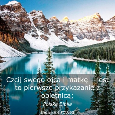 Picture 03 - Efezjan 6:2 POLUBG - Czcij swego ojca i matkę – jest to pierwsze - Bible Verse Picture
