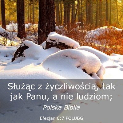 Picture 03 - Efezjan 6:7 POLUBG - Służąc z życzliwością, tak jak Panu, a nie - Bible Verse Picture