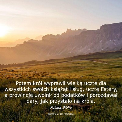 Picture 03 - Estery 2:18 POLUBG - Potem król wyprawił wielką ucztę dla - Bible Verse Picture