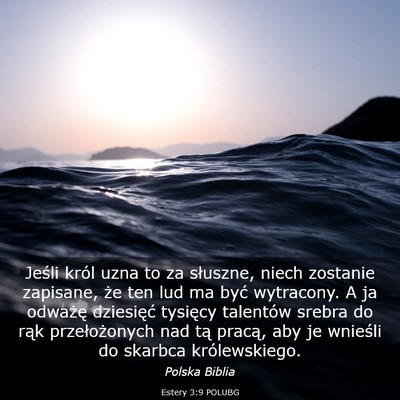 Picture 03 - Estery 3:9 POLUBG - Jeśli król uzna to za słuszne, niech zostanie - Bible Verse Picture
