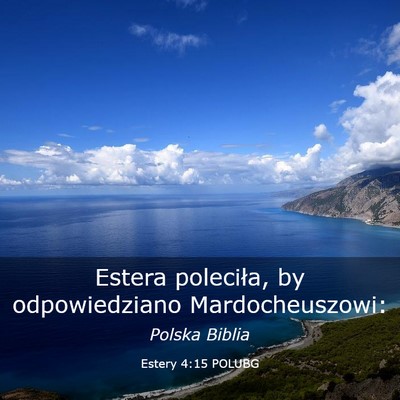 Picture 03 - Estery 4:15 POLUBG - Estera poleciła, by odpowiedziano - Bible Verse Picture