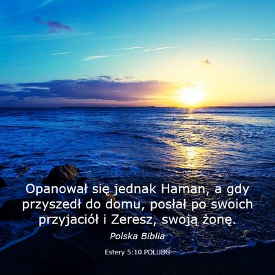 Picture 03 - Estery 5:10 POLUBG - Opanował się jednak Haman, a gdy przyszedł do - Bible Verse Picture