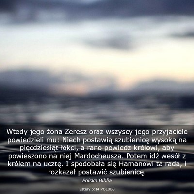 Picture 03 - Estery 5:14 POLUBG - Wtedy jego żona Zeresz oraz wszyscy jego - Bible Verse Picture