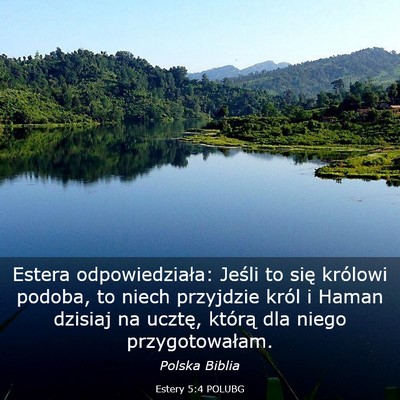 Picture 03 - Estery 5:4 POLUBG - Estera odpowiedziała: Jeśli to się królowi - Bible Verse Picture