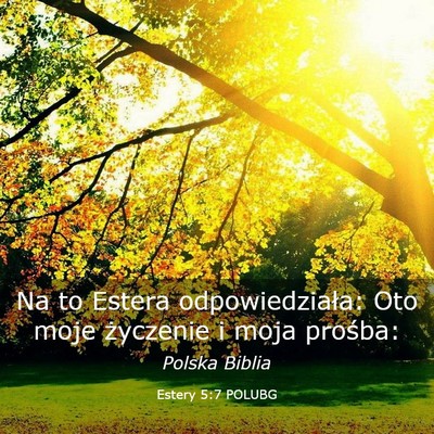 Picture 03 - Estery 5:7 POLUBG - Na to Estera odpowiedziała: Oto moje życzenie i - Bible Verse Picture