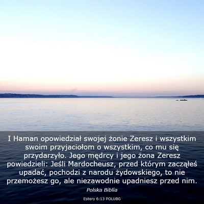 Picture 03 - Estery 6:13 POLUBG - I Haman opowiedział swojej żonie Zeresz i - Bible Verse Picture