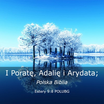 Picture 03 - Estery 9:8 POLUBG - I Poratę, Adalię i - Bible Verse Picture