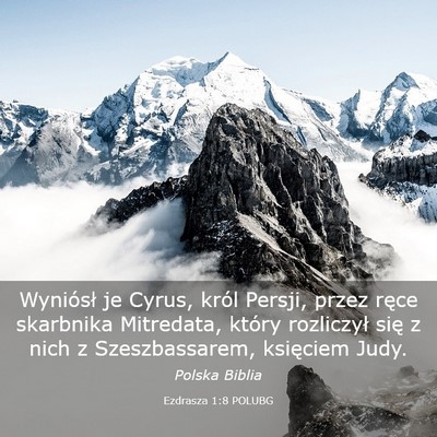 Picture 03 - Ezdrasza 1:8 POLUBG - Wyniósł je Cyrus, król Persji, przez ręce - Bible Verse Picture