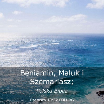 Picture 03 - Ezdrasza 10:32 POLUBG - Beniamin, Maluk i - Bible Verse Picture