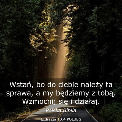 Picture 03 - Ezdrasza 10:4 POLUBG - Wstań, bo do ciebie należy ta sprawa, a my - Bible Verse Picture