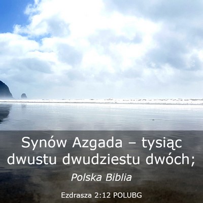 Picture 03 - Ezdrasza 2:12 POLUBG - Synów Azgada – tysiąc dwustu dwudziestu - Bible Verse Picture