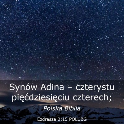 Picture 03 - Ezdrasza 2:15 POLUBG - Synów Adina – czterystu pięćdziesięciu - Bible Verse Picture