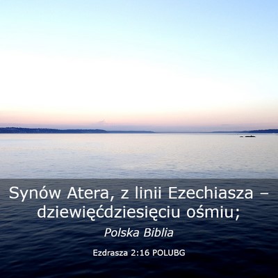 Picture 03 - Ezdrasza 2:16 POLUBG - Synów Atera, z linii Ezechiasza – - Bible Verse Picture